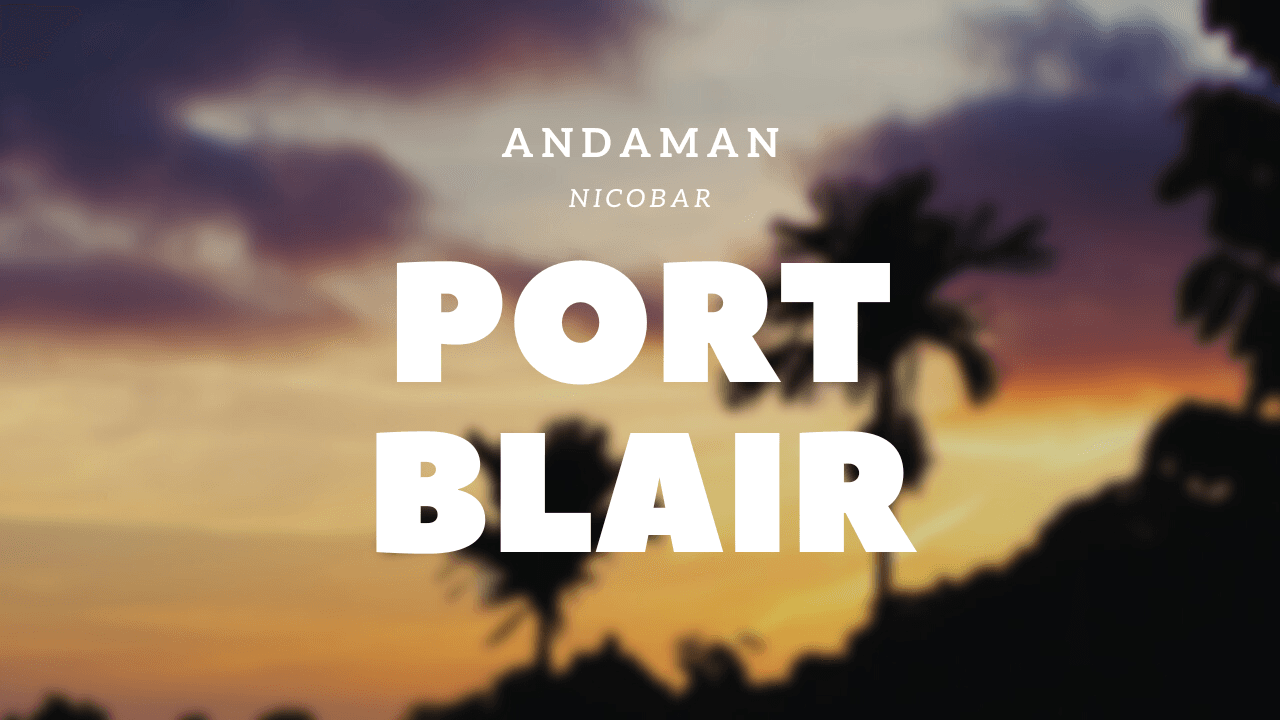 Port Blair and Havelock
