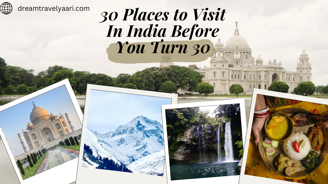 30 Places to Visit In India Before You Turn 30