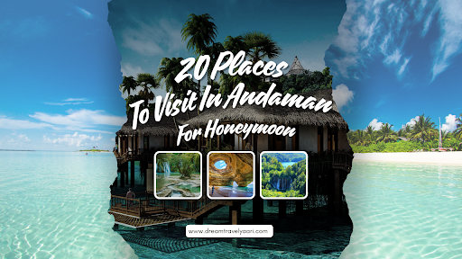 20 Places to Visit in Andaman for Honeymoon