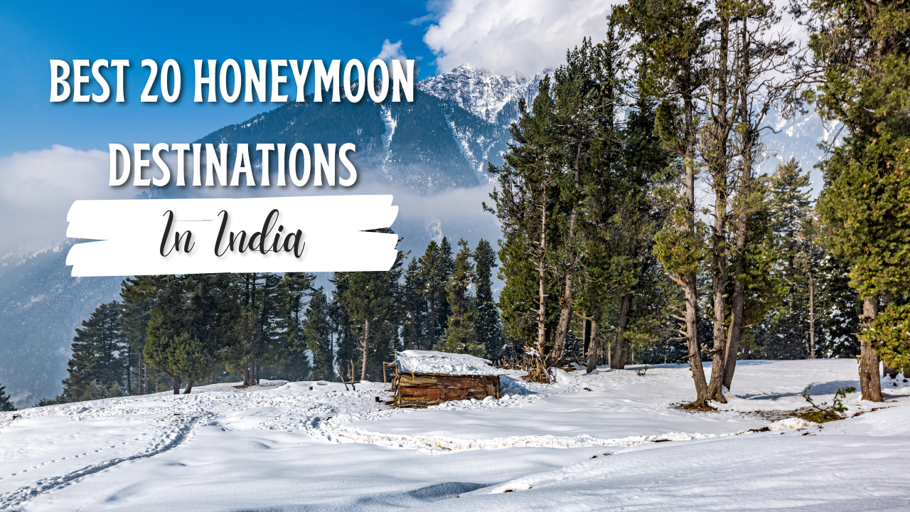 Top 20 Best Honeymoon Places in India for Newlyweds - 2026