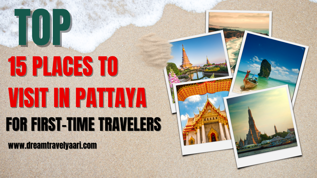 Top 15 Places to Visit in Pattaya for First-Time Travelers