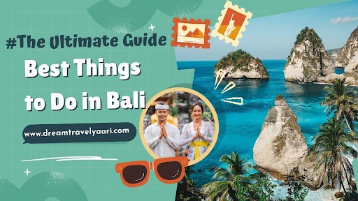 The Ultimate Guide: Best Things to Do in Bali in 2026