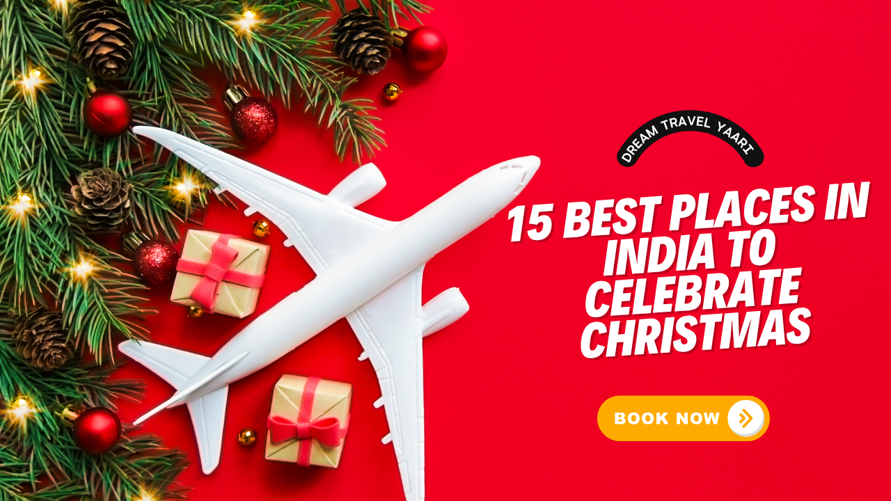 15 Best Places in India to Celebrate Christmas 2025