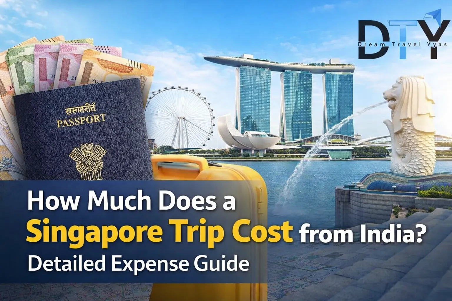 How Much Does a Singapore Trip Cost from India? Detailed Expense Guide