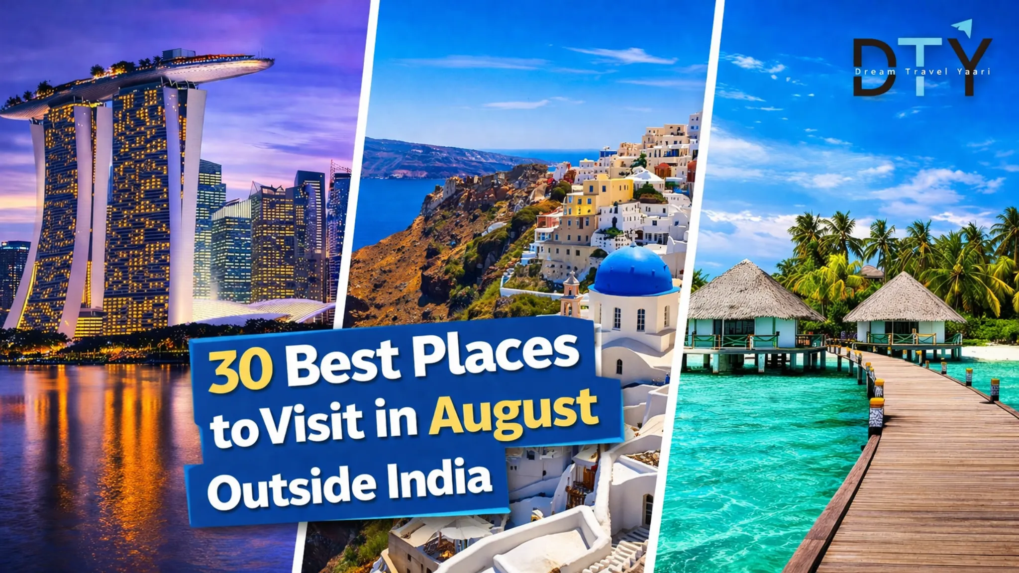 30 Best Places to Visit in August Outside India 