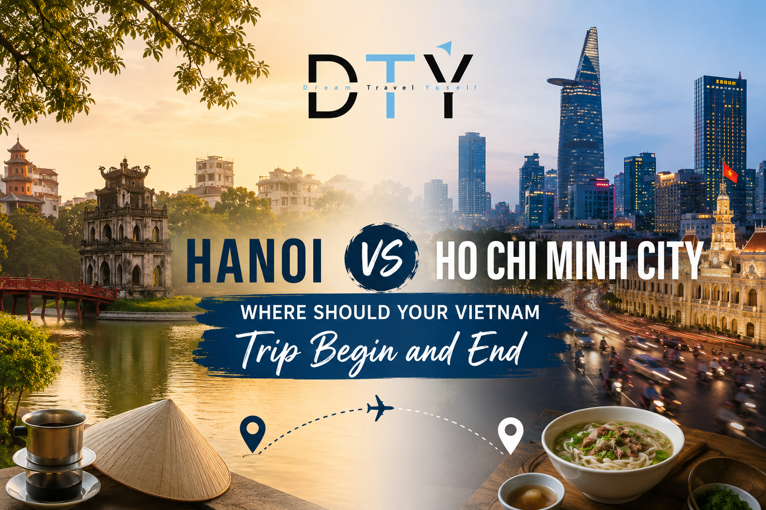 Hanoi vs Ho Chi Minh City: Where Should Your Vietnam Trip Begin and End
