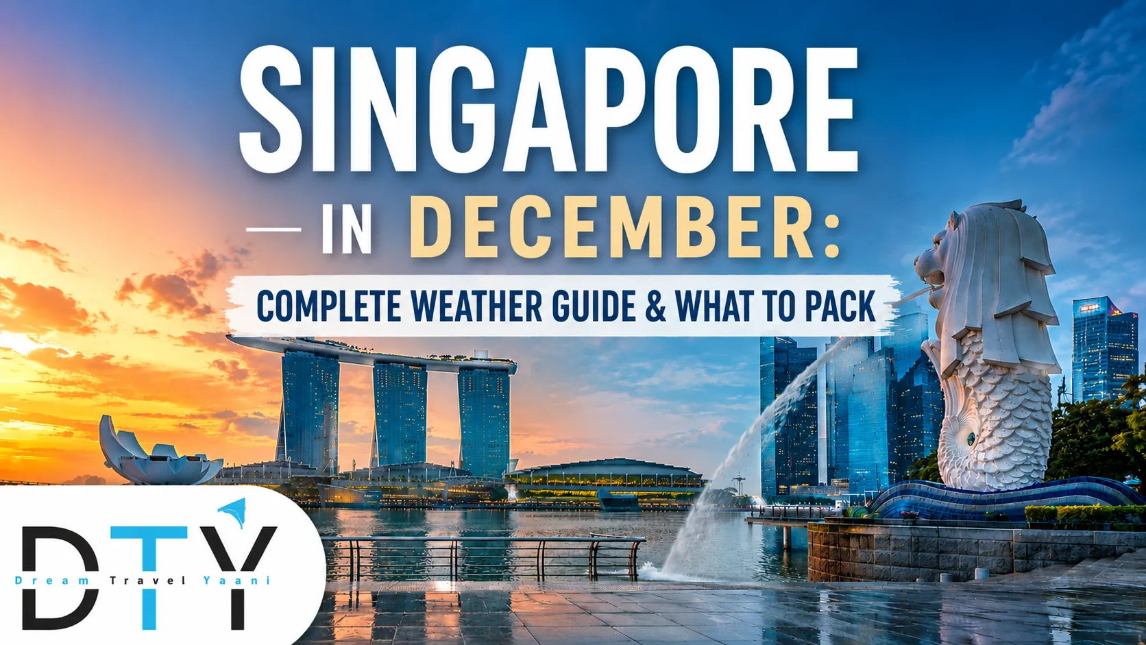 Singapore in December: Complete Weather Guide & What to Pack 