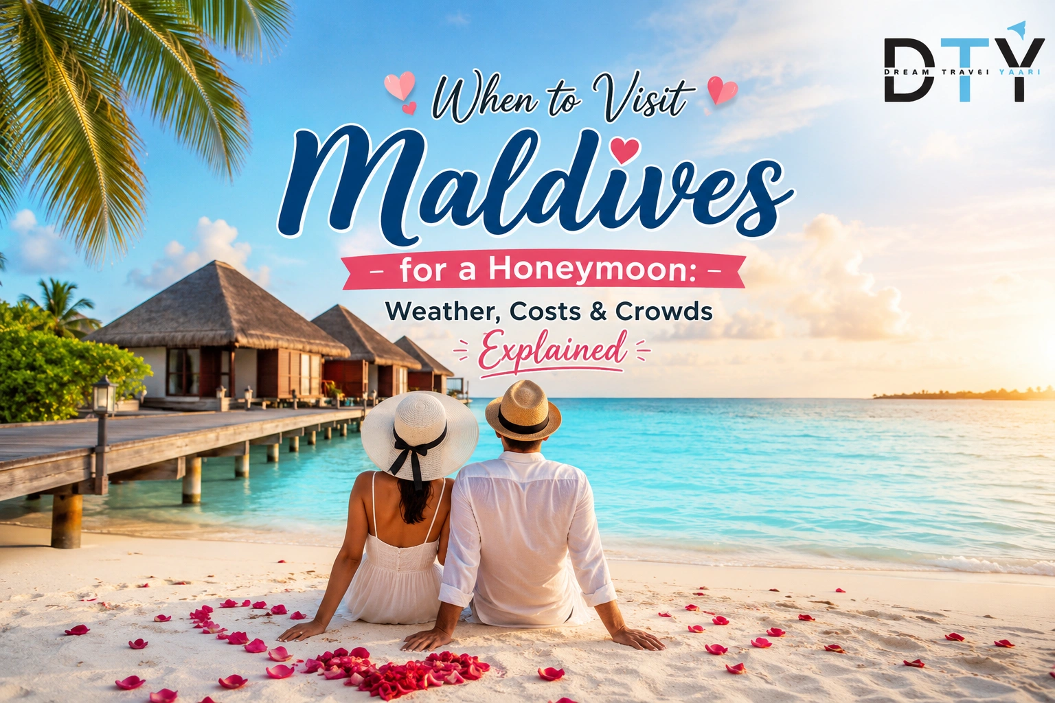 When to Visit Maldives for a Honeymoon: Weather, Costs & Crowds Explained