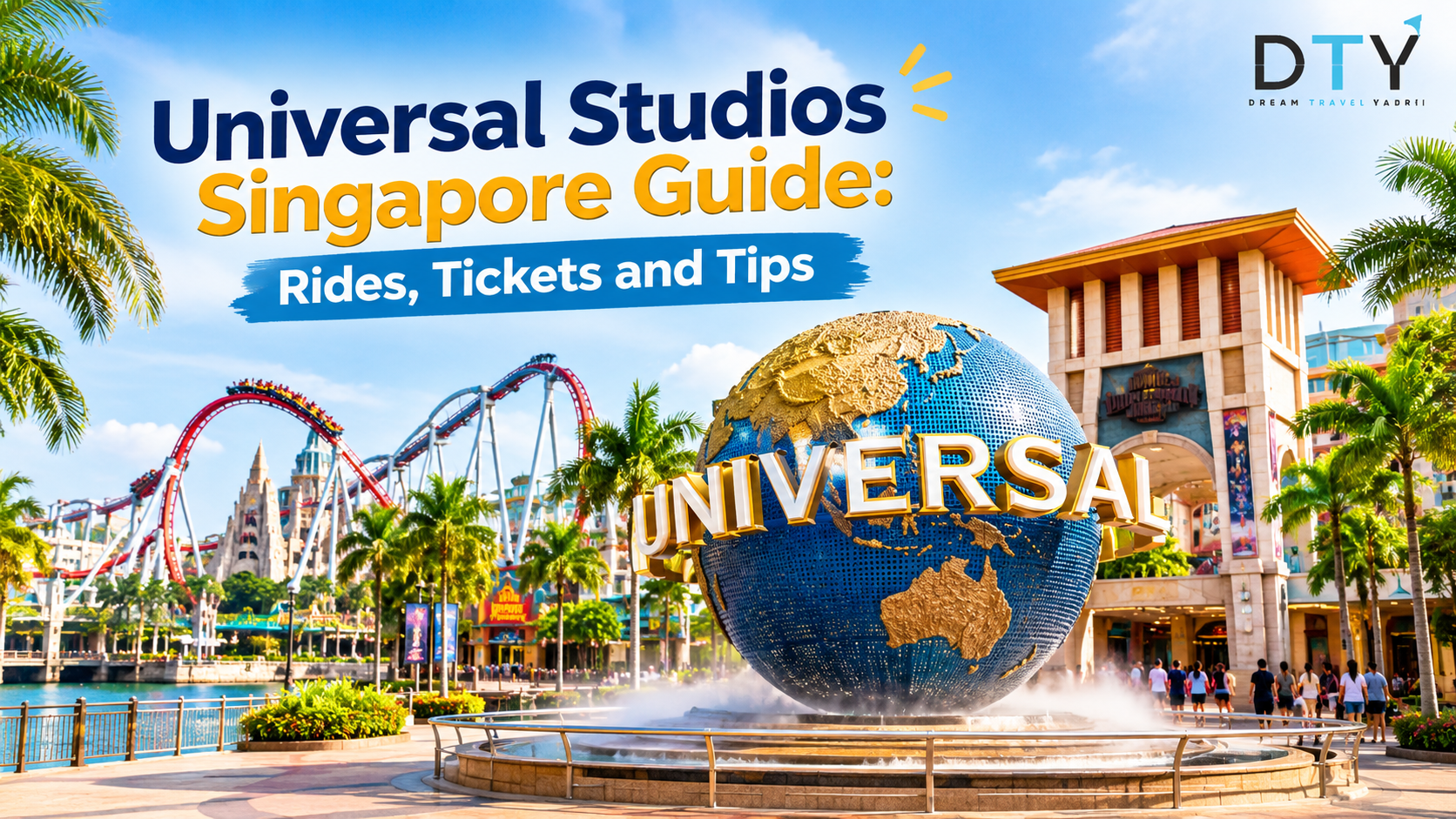 Universal Studios Singapore Guide: Rides, Tickets and Tips