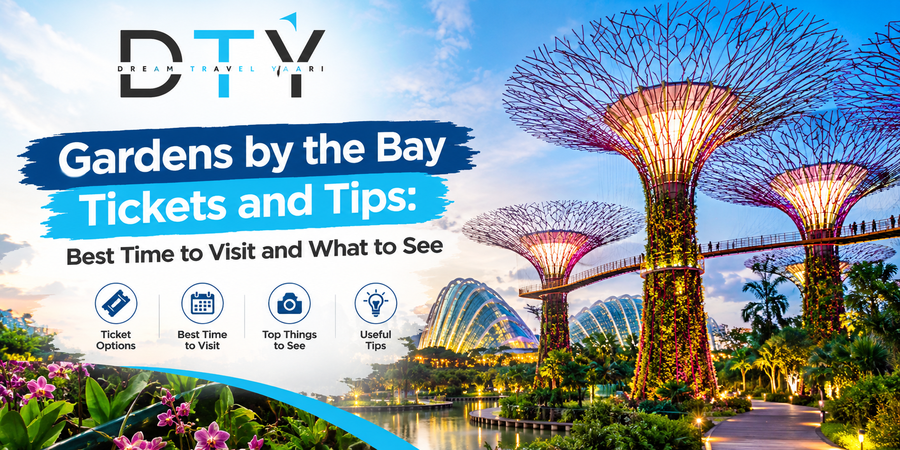 Gardens by the Bay Tickets and Tips: Best Time to Visit and What to See